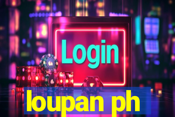 loupan ph